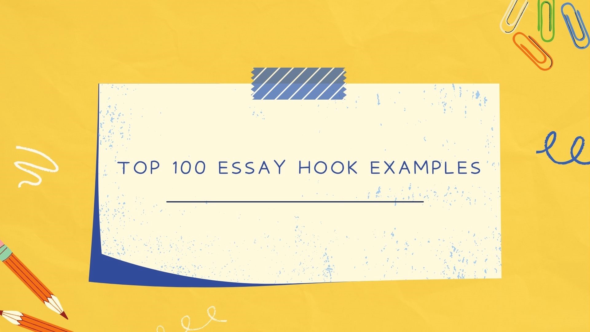 Top 100 Essay Hook Examples