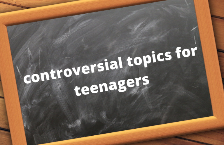Top 150 Controversial Topics for Teenagers