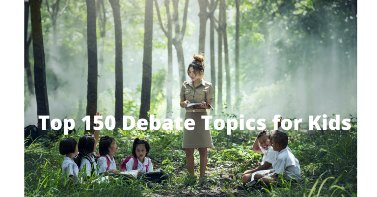 Top 150 Debate Topics for Kids